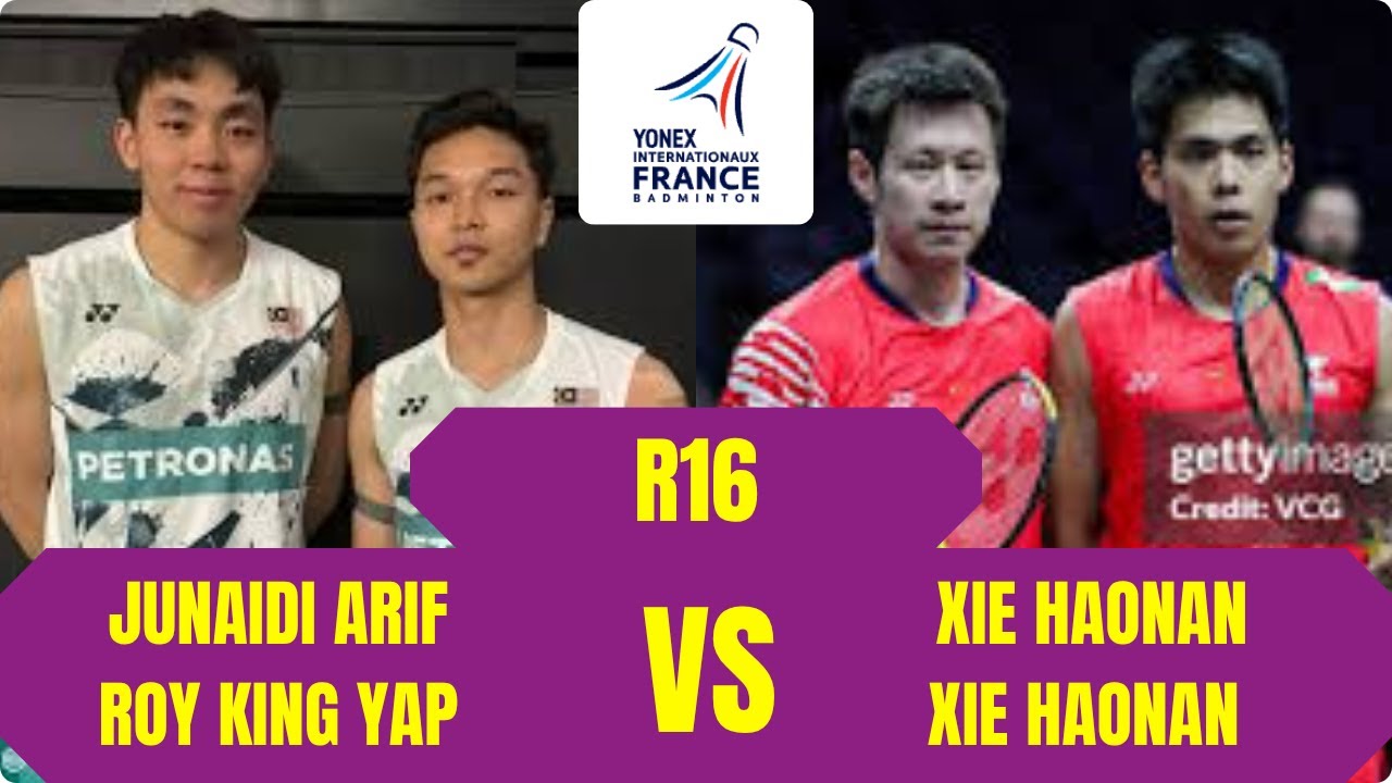 Aksi Sengit! 🇲🇾 Junaidi ARIF / Roy King YAP vs XIE Haonan / XIE Haonan 🇨🇳 | YONEX French Open 2025 🔥
