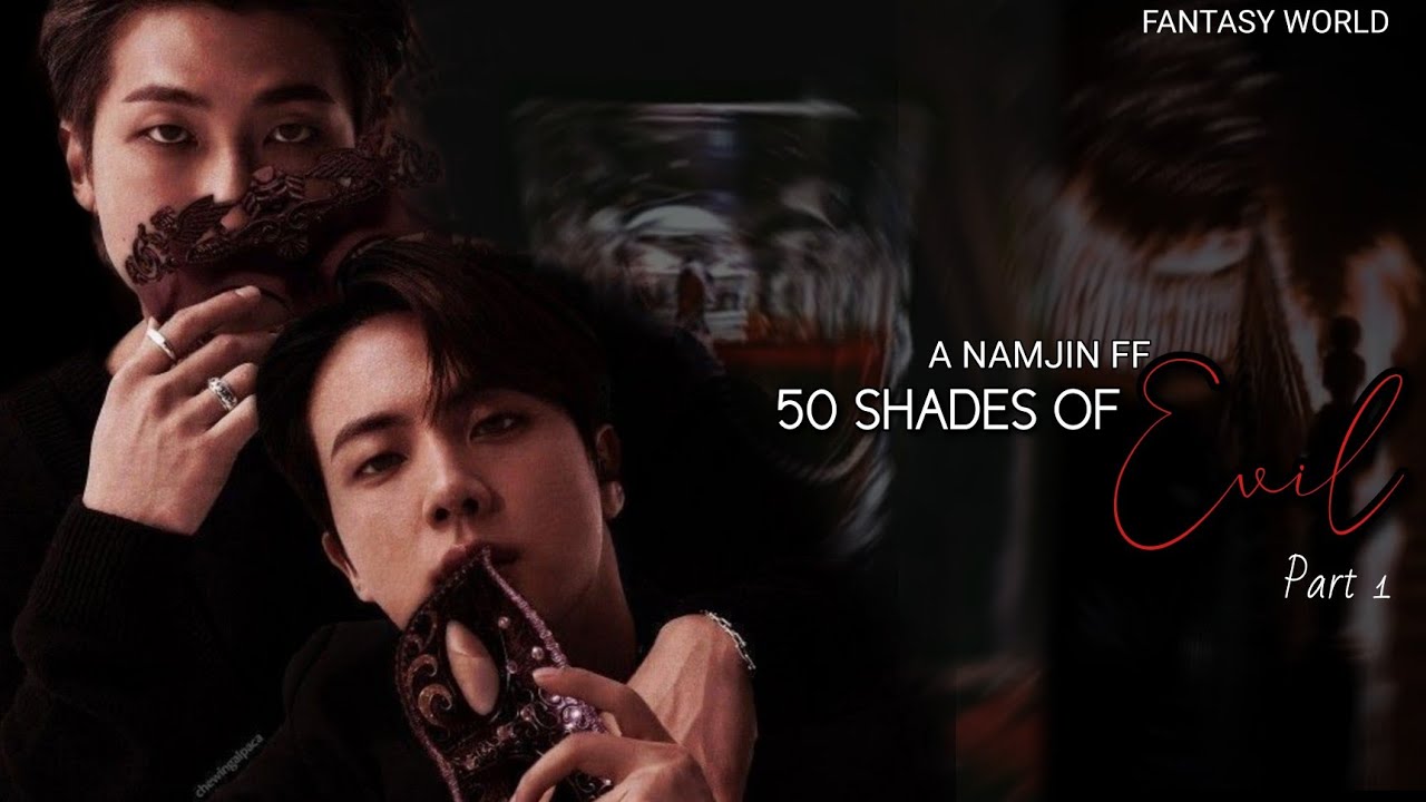 50 Shades Of EVIL : NAMJIN ff | Part 1......