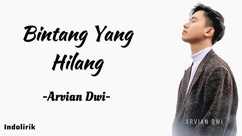 Arvian Dwi - Bintang Yang Hilang | Lirik Lagu