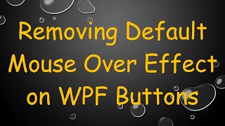 Removing Default Mouse Over Effect on WPF Buttons