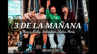 Mau y Ricky, Sebastián Yatra, Mora - Tres de La Mañana