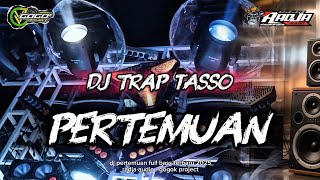 DJ PERTEMUAN‼️STYLE TASSO FULL BASS - RADJA AUDIO PATI - GOGOK PROJECT