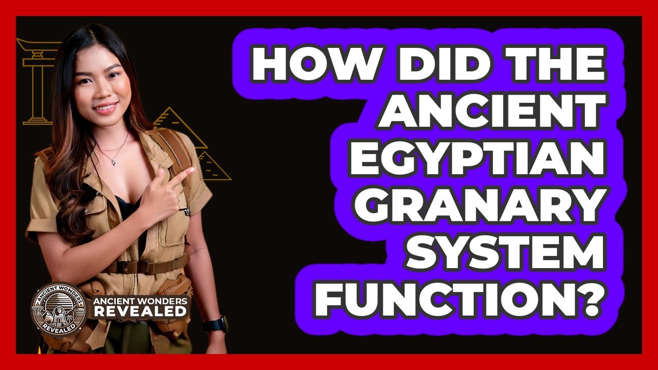How Did The Ancient Egyptian Granary System Function? - Ancient Wonders Revealed