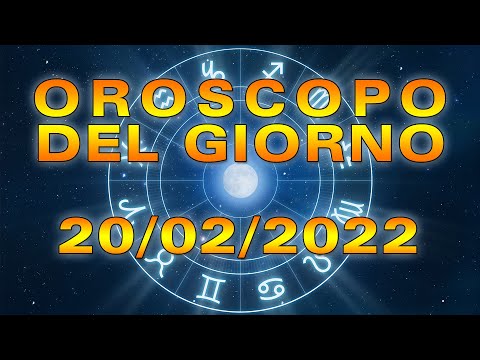 Oroscopo del Giorno Domenica 20 Febbraio 2022!