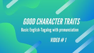 Mabuting pag-uugali  /Good Character Traits (with pronunciation) -Basic English-Tagalog Vocabulary