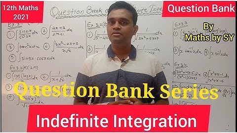 Question Bank of Indefinite Integration,12th HSC,Maths, Question Bank Series.2021 Exam, state Board