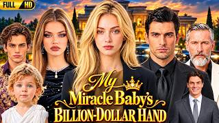 My Miracle Baby’s Billion-Dollar Hand Full Movie 2026 | New Drama HD | Short Reviews & Facts