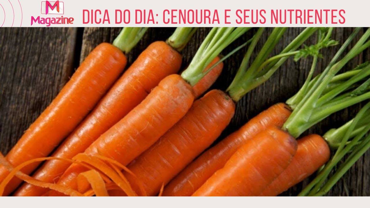 Dica do dia: Cenoura é rica em nutrientes que você nem imagina - YouTube