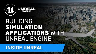 Building Simulation Applications with Unreal Engine | Inside Unreal