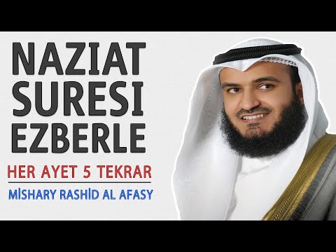 Naziat suresi ezberle her ayet 5 tekrar (Mishary Rashid al Afasy)