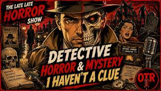 🕵️ I Haven't a Clue... | 12 Hours of Detective, Horror & Mystery