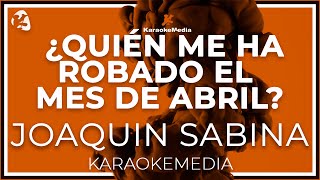 Video thumbnail of "Joaquin Sabina - Quien Me Ha Robado El Mes De Abril ( INSTRUMENTAL KARAOKE )"