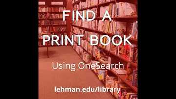 Using OneSearch to Find Print Books
