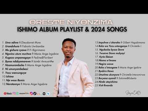ISHIMO ALBUM Playlist&2024 Songs By Oreste NIYONZIMA