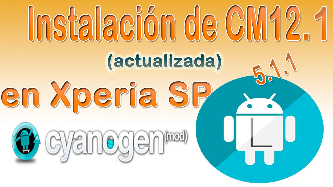 Actualización Cyanogenmod 12.1 Xperia SP ( 5.1.1 ) - YouTube