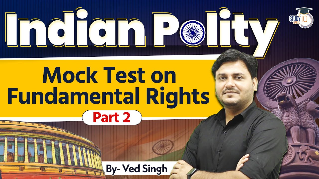 UPPCS 2025: Mock Test on Fundamental Rights, Part 2 | By Ved Singh | UPPSC StudyiQ