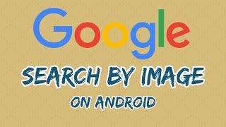 how To Google search by image on android 2019 screenshot 1