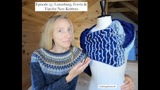 Episode 151: Lunenburg, Forvie, & Tips for New Knitters