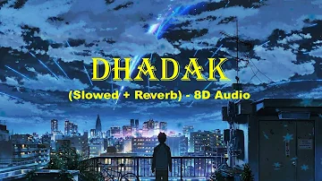 Dhadak | (Slowed+Reverb) 8D | 🎧USE HEADPHONES🎧 | Ishaan K | Janhvi K