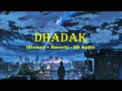 Dhadak | (Slowed+Reverb) 8D | 🎧USE HEADPHONES🎧 | Ishaan K | Janhvi K