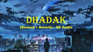 Dhadak | (Slowed+Reverb) 8D | 🎧USE HEADPHONES🎧 | Ishaan K | Janhvi K