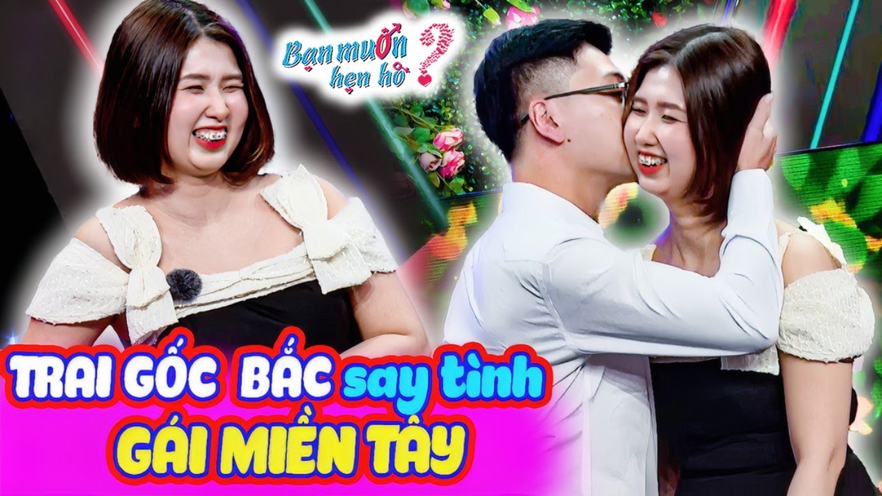 Ông chủ siêu thị chuẩn TRAI BẮC say tình GÁI MIỀN TÂY trao nụ hôn ngọt như mía lùi | Bạn Muốn Hẹn Hò
