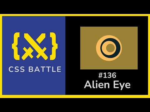 CSS Battle - Alien Eye || Battle #22, Target #136 || CSS Challenge