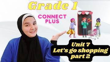كونكت بلس اولى ابتدائي الوحدة السابعة الترم الثاني - Connect Plus Grade1  Second term الجزء الثاني