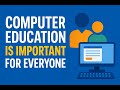 Computer Education is Important