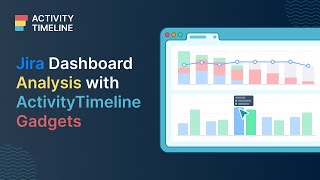 How to Add Activity Timeline Reports to Your Jira Dashboard (Customizable Gadgets)?
