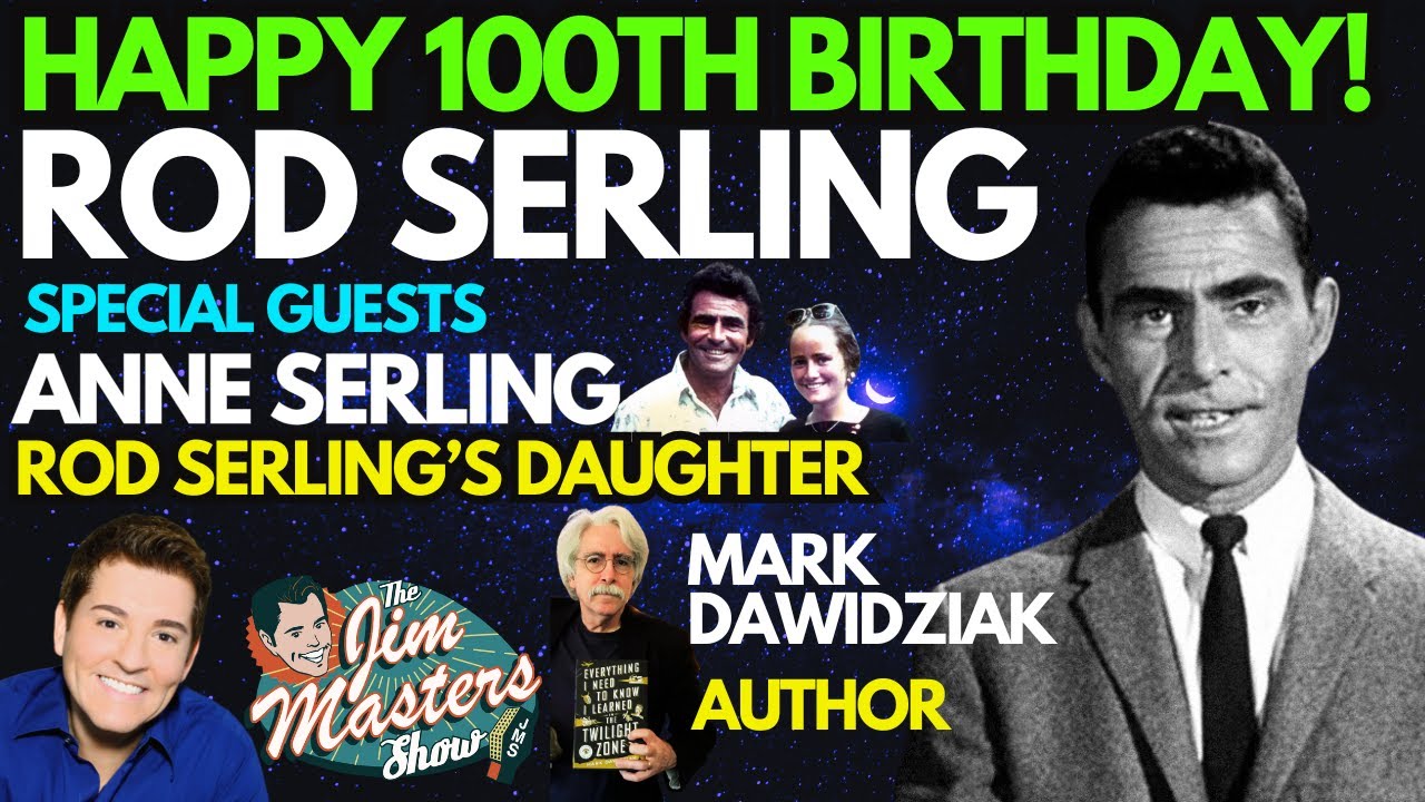The REAL Story Behind ROD SERLING's Legacy with Anne Serling, Mark Dawidziak, The Jim Masters Show