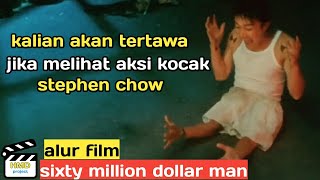 AKSI KOCAK STEPHEN CHOW KETIKA MENJADI MANUSIA SUPER | alur film - sixty million dollar man #PART2
