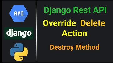 Django Rest Framework API #15 / Override Delete Action (destroy method) DELETE Request.
