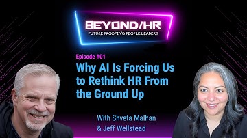 Beyond/HR Ep.1 - Why AI Is Forcing Us to Rethink HR From the Ground Up