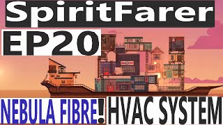 SpiritFarer -Ep20. NEBULA FIBRE, HVAC SYSTEM FOR SUMMER!