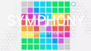 [Unipad] Clean Bandit - Symphony ft.Zara Larrason (Steeve Reece Remix)