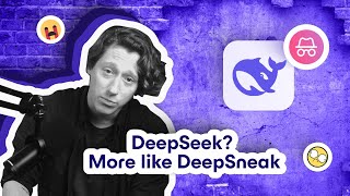 DeepSeek? More like DeepSneak