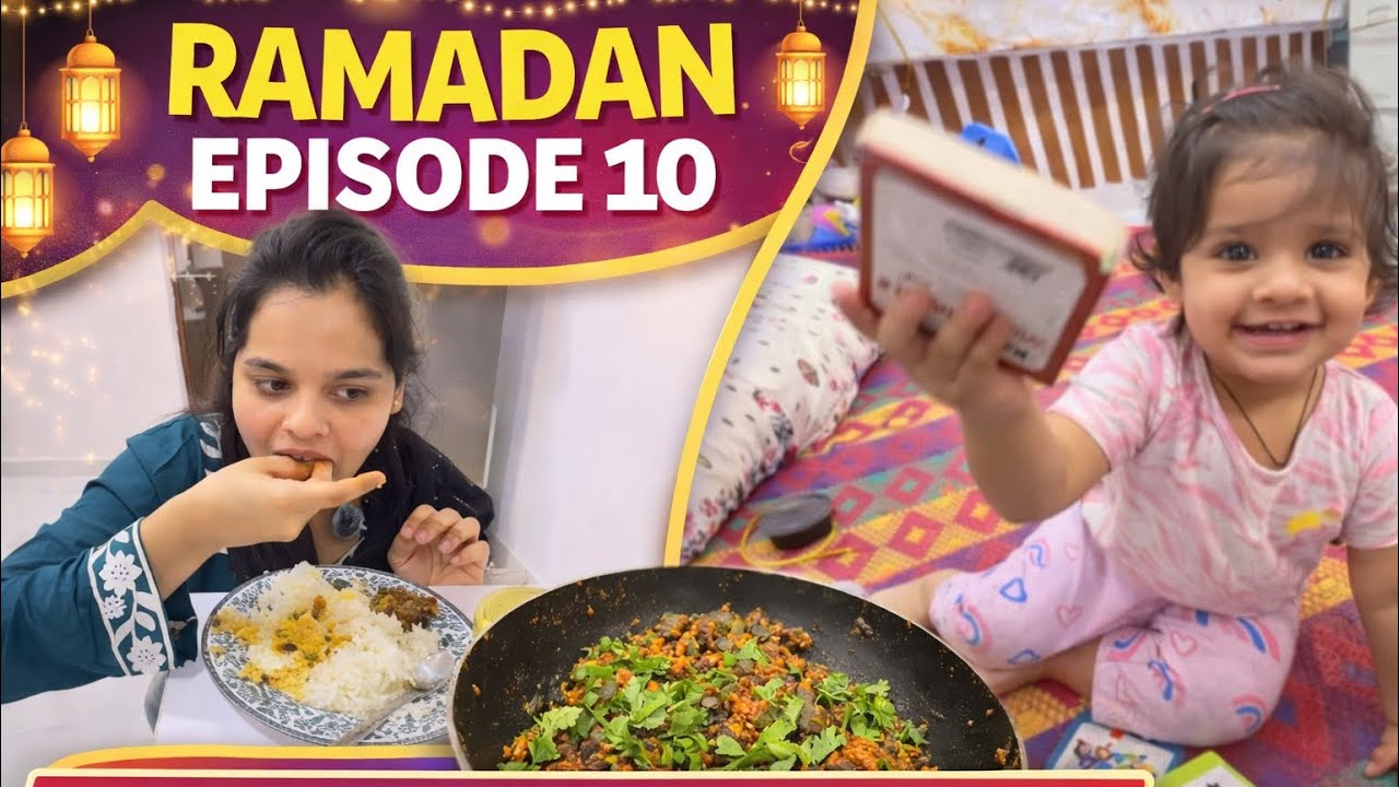 Ramadan Episode 10 | Aaj banaya Bindi aur Dal | 