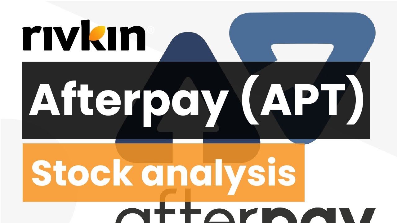 Afterpay (APT) stock analysis // Rivkin Stock Analysis, 22nd April 2021