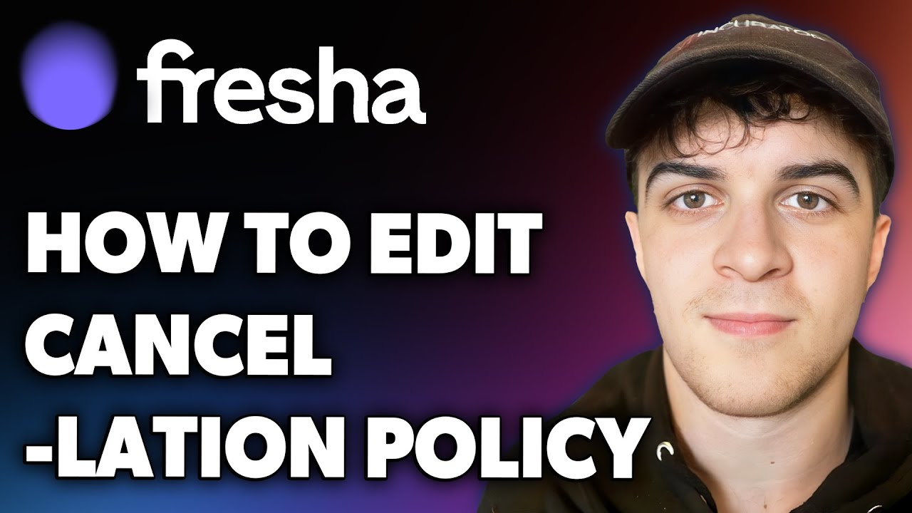 How to Edit Cancellation Policy on Fresha (Full 2024 Guide)