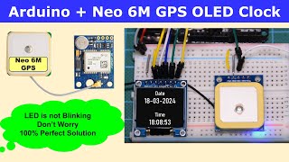 Neo GPS 6M Arduino Nano OLED Clcok | Arduino Nano Neo 6M GPS Code | Arduino Nano OLED Clock Project