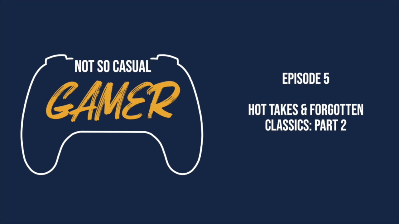 Episode 5   Hot Takes & Forgotten Classics: Part 2