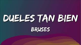 Bruses - Dueles Tan Bien (Letra)