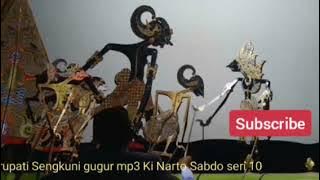 Kurupati Sengkuni gugur Ki Narto Sabdo 10 tamat