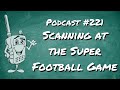 221 - Scanning at the Super Football Game