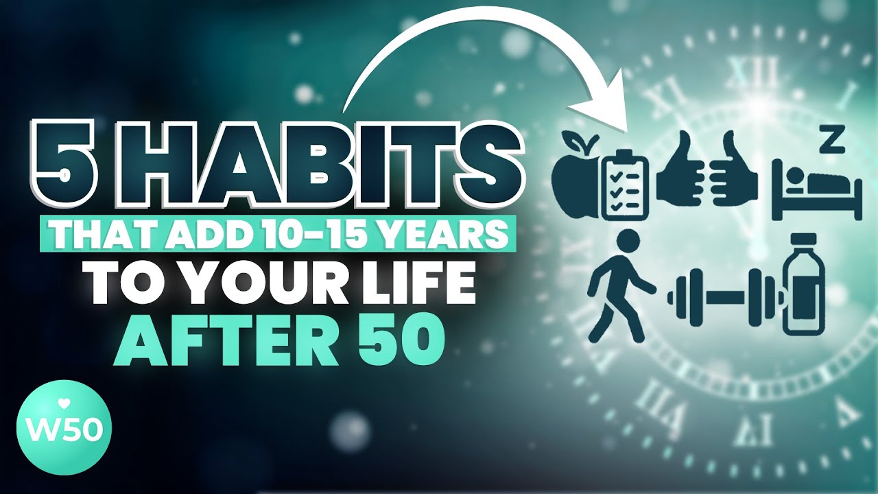 5 Daily Habits That Add 10-15 Years to Your Life (After 50) - YouTube