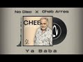 No Disc X Cheb Arres Ya Baba No Disc X Cheb Arres Ya Baba