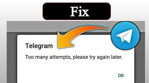 How to fix telegram too many attempts please try again later