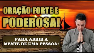 🔴 ORAÇÃO FORTE E PODEROSA PARA ABRIR A MENTE DE UMA PESSOA!