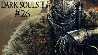 Dark Souls 3 Playthrough Part 26 - Twin Princes and The Consumed King